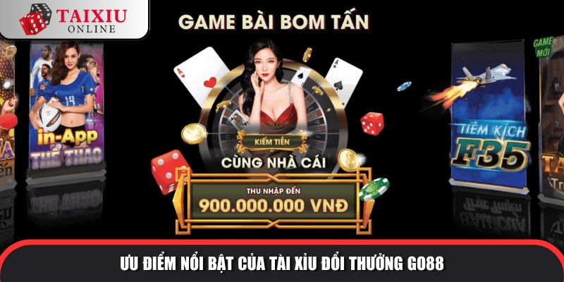 uu diem noi bat go88 304 Ưu điểm nổi bật của tài xỉu đổi thưởng GO88 so với tài xỉu khác